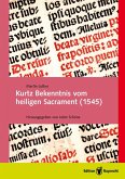 Kurtz Bekenntnis vom heiligen Sacrament (1545) (eBook, PDF)