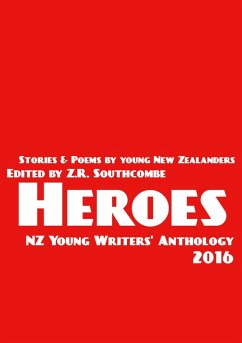 Heroes (NZ Young Writers' Anthology, #2) (eBook, ePUB) - Southcombe, Zr
