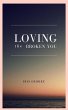 Loving The Broken You (eBook, ePUB) - Bild 1