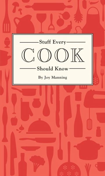 Stuff Every Cook Should Know (eBook, ePUB) Stuff Every Cook Should Know (eBook, ePUB)