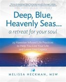 Deep, Blue, Heavenly Seas...a Retreat for Your Soul (eBook, ePUB)