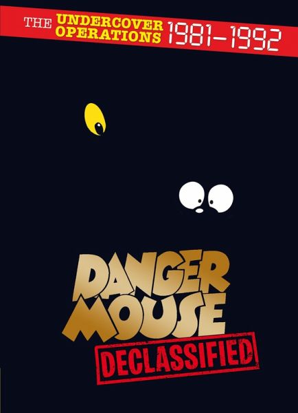 Danger Mouse: Declassified (eBook, ePUB) Danger Mouse: Declassified (eBook, ePUB)