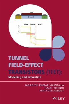 Tunnel Field-effect Transistors (TFET) (eBook, ePUB) - Mamidala, Jagadesh Kumar; Vishnoi, Rajat; Pandey, Pratyush