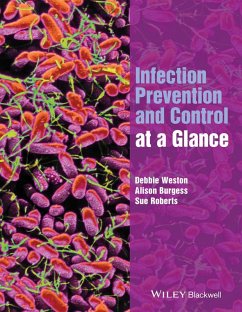 Infection Prevention and Control at a Glance (eBook, ePUB) - Weston, Debbie; Burgess, Alison; Roberts, Sue