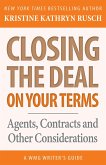 Closing the Deal...on Your Terms (WMG Writer's Guides, #12) (eBook, ePUB)