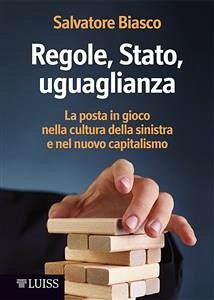 Regole, Stato, uguaglianza (eBook, ePUB) - Biasco, Salvatore