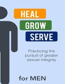 Heal Grow Serve for Men (eBook, ePUB)
