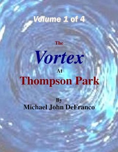 The Vortex At Thompson Park Volume 1 (eBook, ePUB) - Defranco, Michael