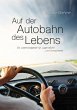 Auf der Autobahn des Lebens - Bild 1