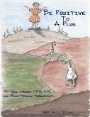Be Positive to a Plus (eBook, ePUB)