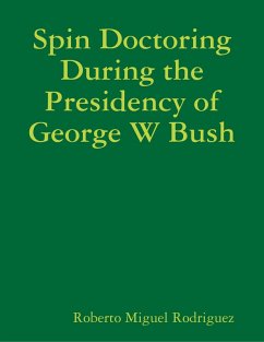 Cover Spin Doctoring During the Presidency of George W Bush (eBook, ePUB)