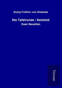 Die Tafelrunde / Reinheit - Ompteda, Georg Freiherr Von