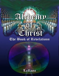 Alchemy of Christ: The Book of Revelations (eBook, ePUB) - Laroya