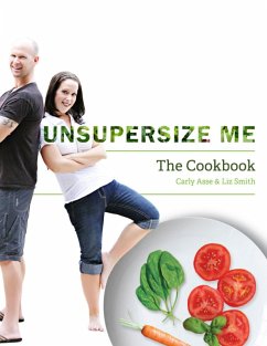 Cover Unsupersize Me - The Cookbook (eBook, ePUB)