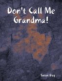 Don't Call Me Grandma! (eBook, ePUB)