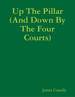 Up The Pillar (And Down By The Four Courts) (eBook, ePUB) - Conolly, James