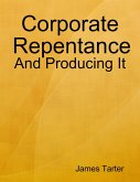 Corporate Repentance: And Producing It (eBook, ePUB)