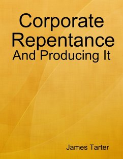 Corporate Repentance: And Producing It (eBook, ePUB) - Tarter, James