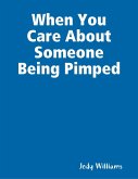 When You Care About Someone Being Pimped (eBook, ePUB)