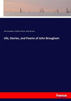 Life, Stories, and Poems of John Brougham - Brougham, John;Winter, William;Brooks, Noah