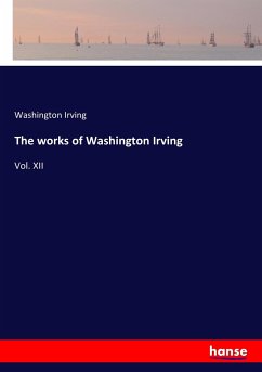 The works of Washington Irving The works of Washington Irving