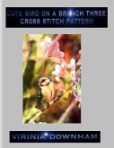 Cute Bird On a Branch Three Cross Stitch Pattern (eBook, ePUB)