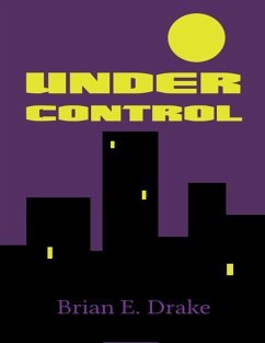 Under Control (eBook, ePUB) - Drake, Brian E.