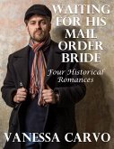 Waiting for His Mail Order Bride: Four Historical Romances (eBook, ePUB)