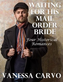 Waiting for His Mail Order Bride: Four Historical Romances (eBook, ePUB) - Carvo, Vanessa