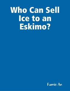 Cover Who Can Sell Ice to an Eskimo? (eBook, ePUB)