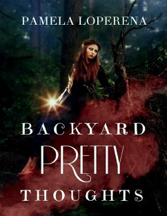 Backyard Pretty Thoughts (eBook, ePUB) - Loperena, Pamela