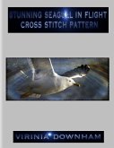 Stunning Seagull In Flight Cross Stitch Pattern (eBook, ePUB)