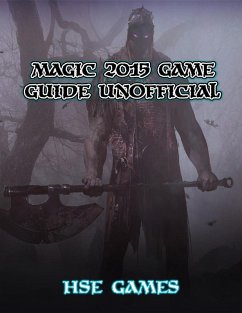 Magic 2015 Game Guide Unofficial (eBook, ePUB) - Games, Hse