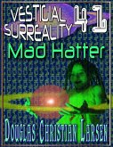 Vestigial Surreality: 41: Mad Hatter (eBook, ePUB)