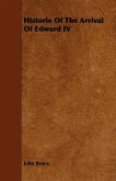 Historie Of The Arrival Of Edward IV (eBook, ePUB) Historie Of The Arrival Of Edward IV (eBook, ePUB)