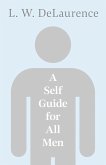 A Self Guide for All Men (eBook, ePUB) A Self Guide for All Men (eBook, ePUB)