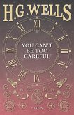 You Can't Be Too Careful (eBook, ePUB)