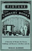 A Selection of Recipes for Sweets, Puddings and Desserts with Beer and Ale (eBook, ePUB)