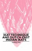 Ikat Technique And Dutch East Indian Ikats (eBook, ePUB)