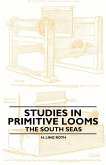Studies in Primitive Looms - The South Seas (eBook, ePUB)