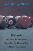 Billiards - Screw, Side and Top - Some Useful Tips on How to Master Spin Shots (eBook, ePUB)