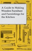 A Guide to Making Wooden Furniture and Furnishings for the Kitchen (eBook, ePUB)