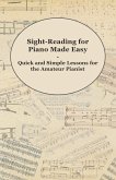 Sight-Reading for Piano Made Easy - Quick and Simple Lessons for the Amateur Pianist (eBook, ePUB)