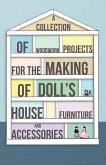 A Collection of Woodwork Projects for the Making of Doll's House Furniture and Accessories (eBook, ePUB)