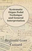 Systematic Organ Pedal Technique and General Interpretation (eBook, ePUB)