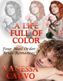 A Life Full of Color: Four Mail Order Bride Romances (eBook, ePUB)