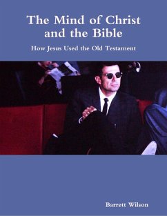 The Mind of Christ and the Bible (eBook, ePUB) - Wilson, Barrett