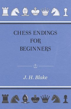 Chess Endings for Beginners (eBook, ePUB) - Blake, J. H.