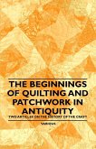 The Beginnings of Quilting and Patchwork in Antiquity - Two Articles on the History of the Craft (eBook, ePUB)