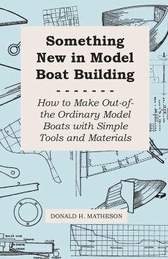 Cover Something New in Model Boat Building - How to Make Out-of-the Ordinary Model Boats with Simple Tools and Materials (eBook, ePUB)